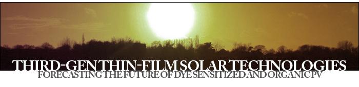 Third-Gen Thin-Film Solar Technologies: Forecasting the Future of Dye Sensitized and Organic PV
