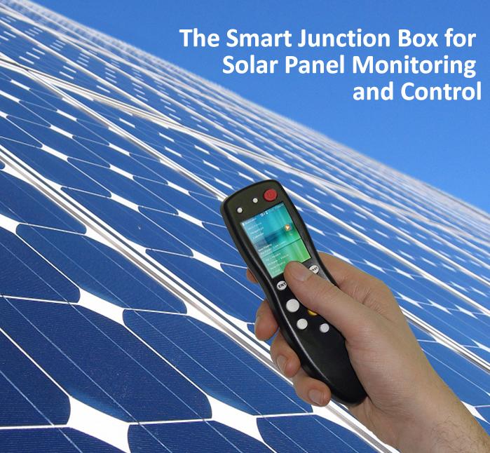 The Smart Junction Box for Solar Panel Monitoring and Control