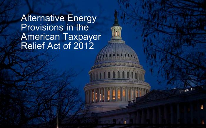 Alternative Energy Provisions in the American Taxpayer Relief Act of 2012