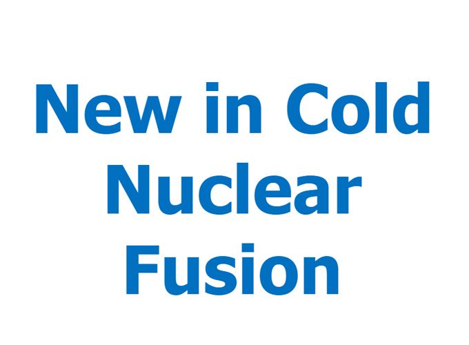 New in Cold Nuclear Fusion