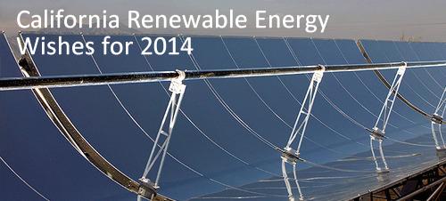 California Renewable Energy Wishes for 2014