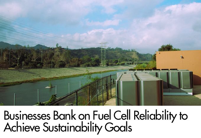 Businesses Bank on Fuel Cell Reliability to Achieve Sustainability Goals