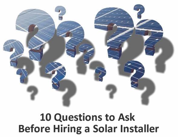 10 Questions to Ask Before Hiring a Solar Installer
