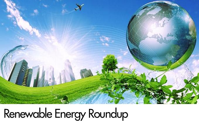 Renewable Energy Roundup