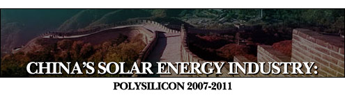 Chinas Solar Energy Industry: Polysilicon 2007-2011 