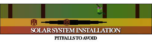 Solar System Installation - Pitfalls to Avoid